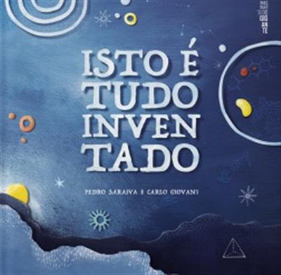 Isto é tudo inventado / Pedro Saraiva